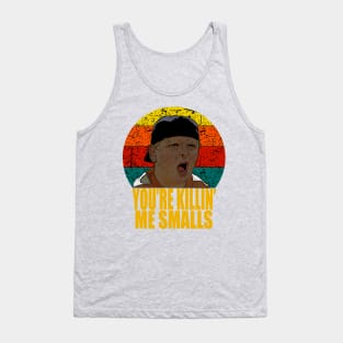 Vintage-the sandlot-your killing me smalls Tank Top